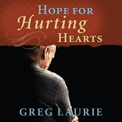 Title details for Hope for Hurting Hearts by Greg Laurie - Available